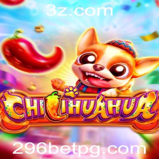 Descubra o Mundo Atraente de CHILIHUAHUA: O Jogo Que Está Conquistando 296bet